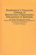 Cover of Dharmapala's Yogacara Critique of Bhavaviveka's Madhyamika Explanation of Emptiness