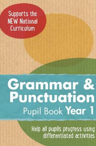 Cover of Year 1 Grammar and Punctuation Pupil Book