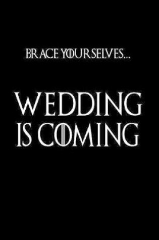 Cover of Brace Yourselves, Wedding Is Coming