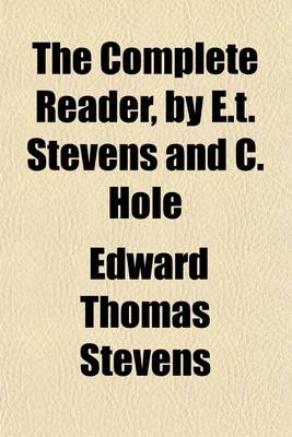 Book cover for The Complete Reader, by E.T. Stevens and C. Hole