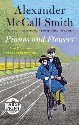 Pianos and Flowers by Alexander McCall Smith