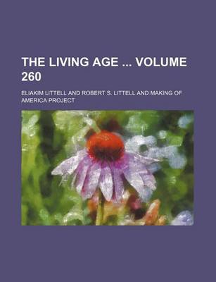 Book cover for The Living Age Volume 260