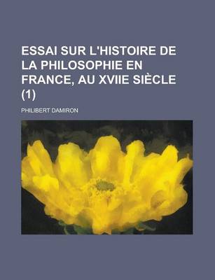 Book cover for Essai Sur L'Histoire de La Philosophie En France
