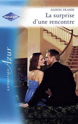 Book cover for La Surprise D'Une Rencontre (Harlequin Azur)