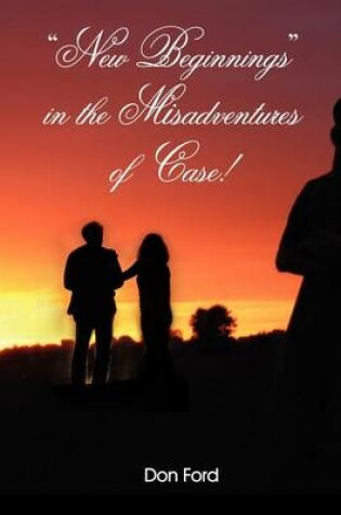 Cover of "New Beginnings" in the Misadventures of Case!