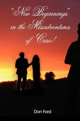 Book cover for "New Beginnings" in the Misadventures of Case!