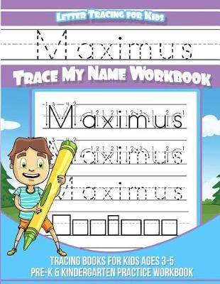 Cover of Maximus Letter Tracing for Kids Trace my Name Workbook