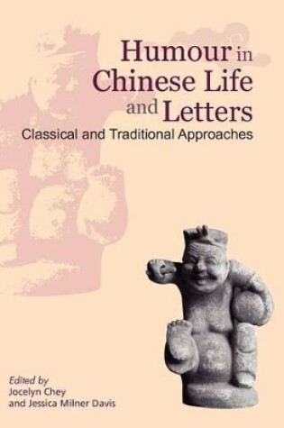 Cover of Humour in Chinese Life and Letters - Classical and Traditional Approaches