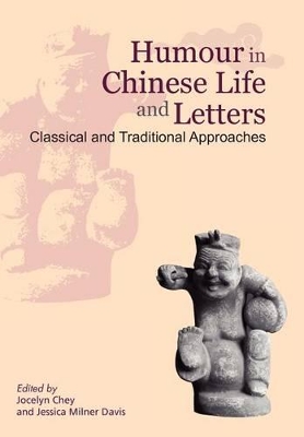 Book cover for Humour in Chinese Life and Letters - Classical and Traditional Approaches