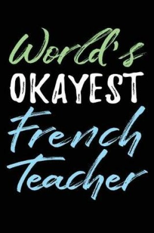 Cover of World's Okayest French Teacher
