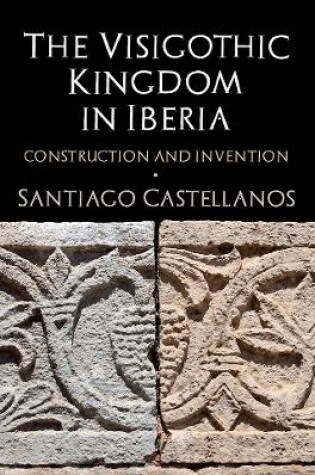 Cover of The Visigothic Kingdom in Iberia