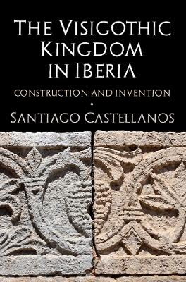 Book cover for The Visigothic Kingdom in Iberia