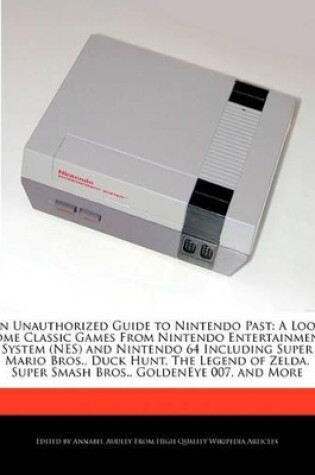 Cover of An Unauthorized Guide to Nintendo Past