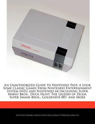 Book cover for An Unauthorized Guide to Nintendo Past