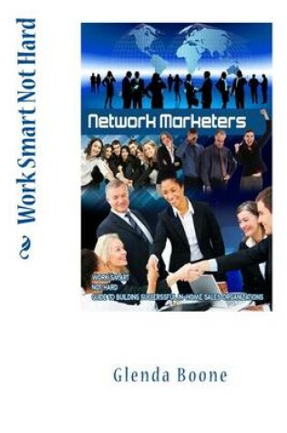 Cover of Work Smart Not Hard, Network Marketers