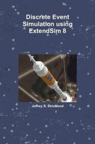 Cover of Discrete Event Simulation using ExtendSim 8