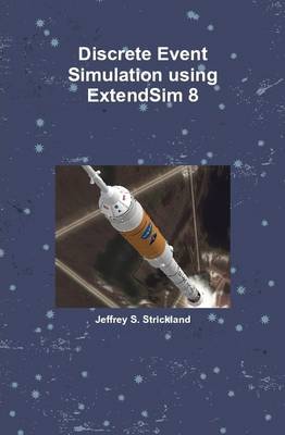 Book cover for Discrete Event Simulation using ExtendSim 8