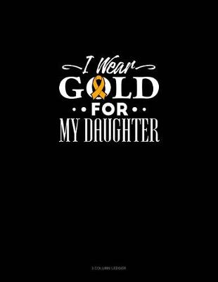 Book cover for I Wear Gold for My Daughter
