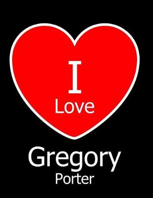 Book cover for I Love Gregory Porter