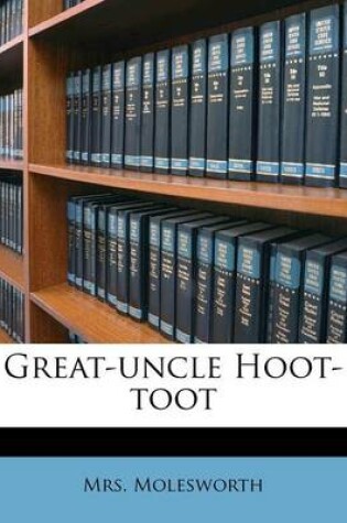 Cover of Great-Uncle Hoot-Toot