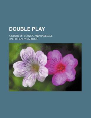 Book cover for Double Play; A Story of School and Baseball