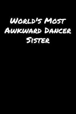 Book cover for World's Most Awkward Dancer Sister