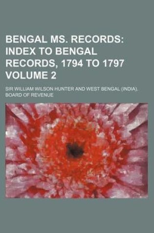 Cover of Bengal Ms. Records Volume 2; Index to Bengal Records, 1794 to 1797