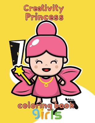 Book cover for Creativity Princess Coloring Book Girls