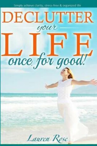 Cover of Declutter your life once, for good!