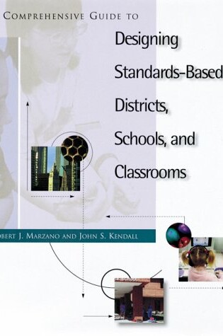 Cover of A Comprehensive Guide to Designing Standards-Based Districts, Schools and Classrooms