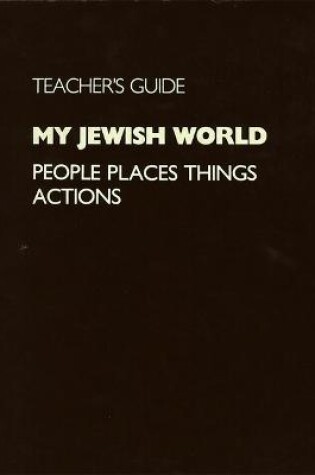 Cover of My Jewish World - Teacher's Guide