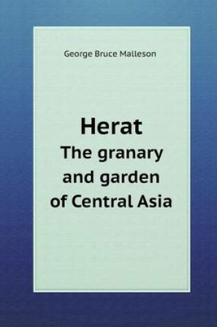 Cover of Herat the Granary and Garden of Central Asia