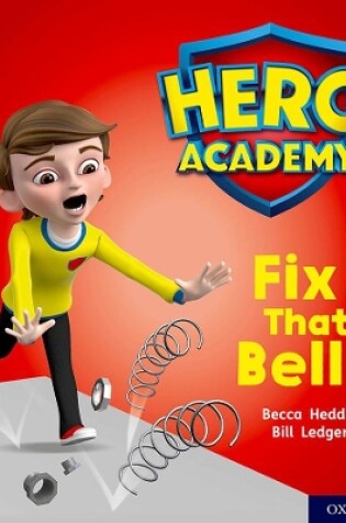 Cover of Hero Academy: Oxford Level 2, Red Book Band: Fix That Bell!