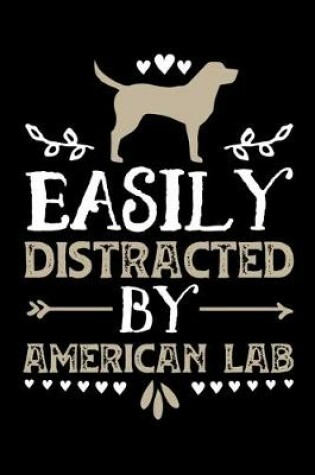 Cover of Easily Distracted By American Lab