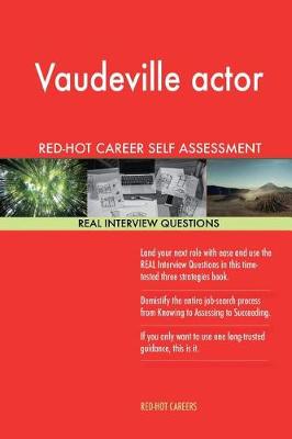 Book cover for Vaudeville Actor Red-Hot Career Self Assessment; 1184 Real Interview Questions