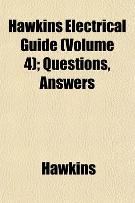 Book cover for Hawkins Electrical Guide (Volume 4); Questions, Answers