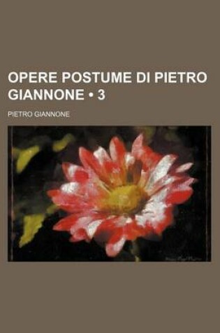 Cover of Opere Postume Di Pietro Giannone (3)