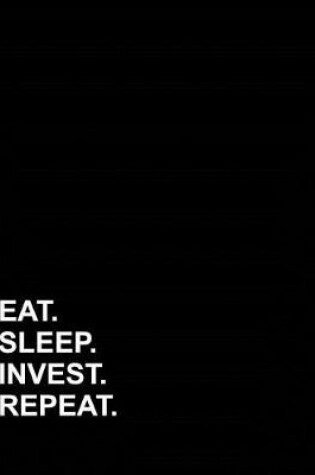 Cover of Eat Sleep Invest Repeat