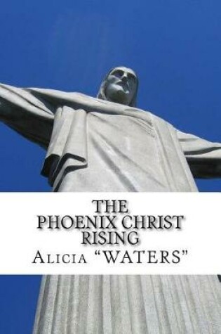 Cover of The Phoenix-Christ Rising