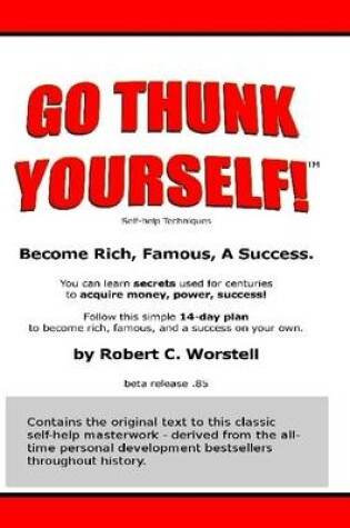 Cover of Go Thunk Yourself!: Self Help Techniques