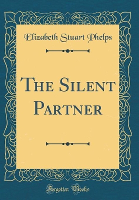 Book cover for The Silent Partner (Classic Reprint)