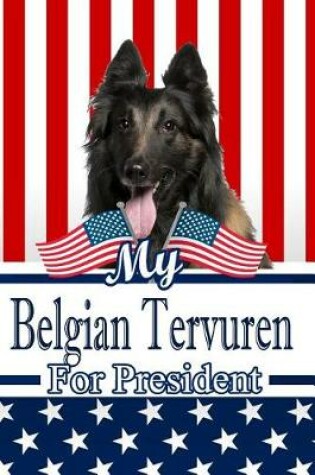 Cover of My Belgian Tervuren for President