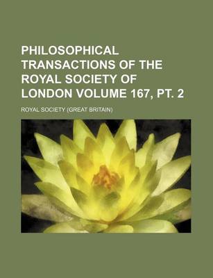 Book cover for Philosophical Transactions of the Royal Society of London Volume 167, PT. 2