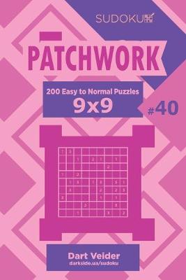 Book cover for Sudoku Patchwork - 200 Easy to Normal Puzzles 9x9 (Volume 40)