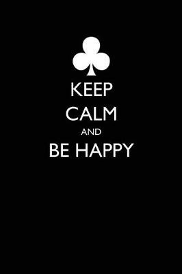 Book cover for Keep Calm and Be Happy