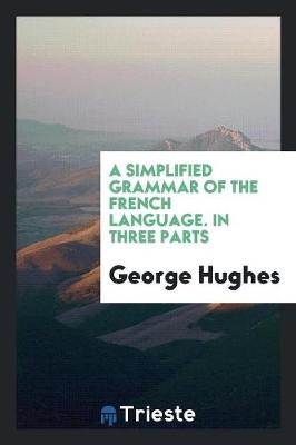 Book cover for A Simplified Grammar of the French Language