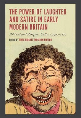 Book cover for The Power of Laughter and Satire in Early Modern Britain