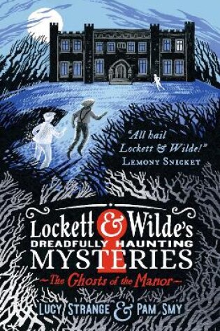 Cover of Lockett & Wilde's Dreadfully Haunting Mysteries: The Ghosts of the Manor