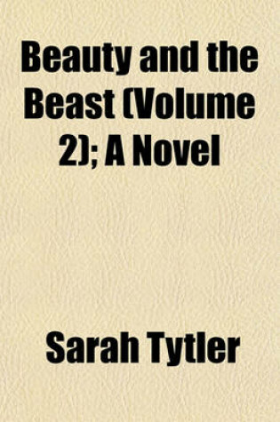 Cover of Beauty and the Beast (Volume 2); A Novel