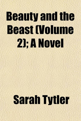 Book cover for Beauty and the Beast (Volume 2); A Novel